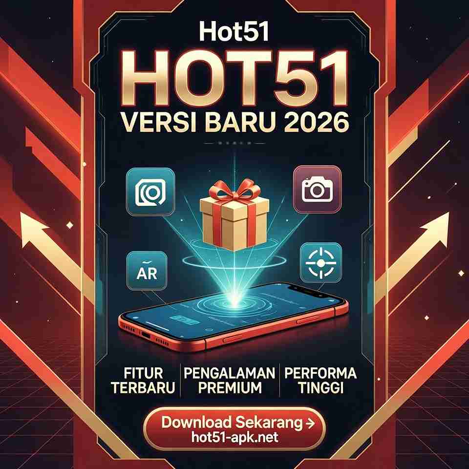 Hot51 Versi Baru 2026: Fitur Terbaru & Pembaruan